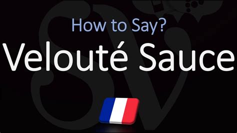 velouté pronunciation|How to pronounce VELOUTÉ .